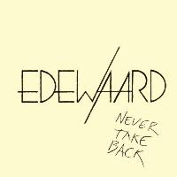 Edewaard - Never Take Back