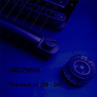 Gruzmus - The Best Of (98 - 06) (Explicit)