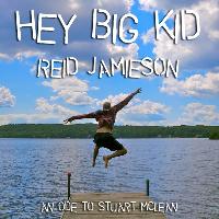 Reid Jamieson - Hey Big Kid