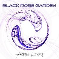 Andrea Lunardi - Black Rose Garden