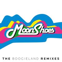 Moonshoes - The Boogieland Remixes - EP