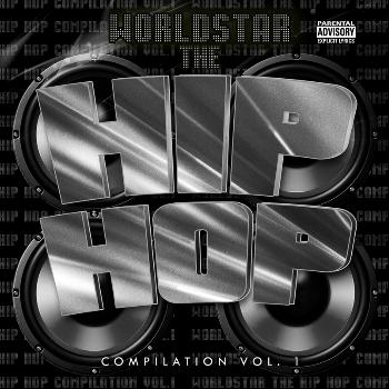 Various Artists - The Worldstar Hip Hop Compilation, Vol. 1