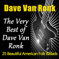 Dave Van Ronk - The Very Best of Dave Van Ronk