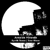Arnaldo Miranda - Synth Tease | Saw Wave
