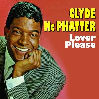 Clyde Mc Phatter - Lover Please
