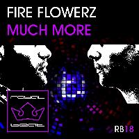 Fire Flowerz - Much More