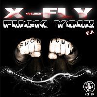X-Fly - Fuck You! (Explicit)