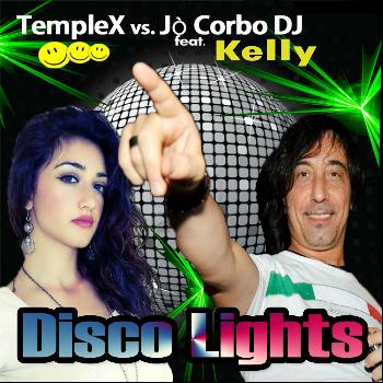 TempleX, Jò Corbo DJ - Disco Lights