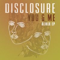 Disclosure - You & Me (Remix EP)