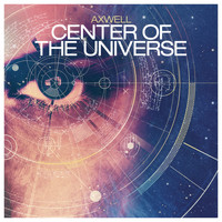 Axwell - Center of the Universe (Original Radio Edit)