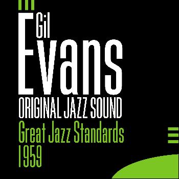 Gil Evans - Original Jazz Sound: Great Jazz Standards