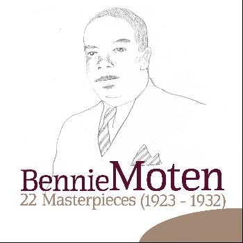 Bennie Moten - 22 Masterpieces (1923-1932)