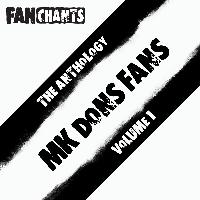 MK Dons FanChants feat. Milton Keynes Dons Football Songs - MK Dons Fans Anthology I (Real Milton Keynes Dons Football Songs) (Explicit)