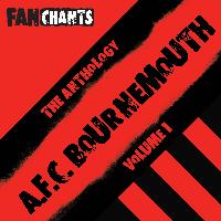AFC Bournemouth Fans FanChants Feat. The Cherries Fans - AFC Bournemouth Fans Anthology I (Real Football The Cherries Songs) (Explicit)
