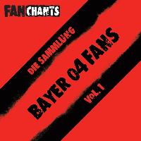 Bayer 04 Leverkusen FanChants feat. Die Werkself Fans Fangesänge - Bayer 04 Leverkusen Fans - Die Sammlung I (Die Werkself Fangesänge) (Explicit)