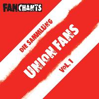 1. FC Union Berlin FanChants feat. FC Union Berlin Fans Fangesänge - 1. FC Union Berlin Fans - Die Sammlung I (FC Union Berlin Fangesänge)