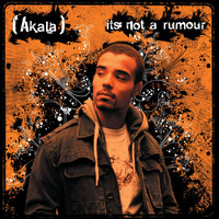 Akala - It's Not A Rumour