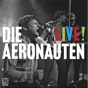 Die Aeronauten - Live!