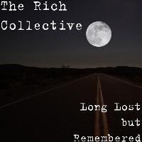 The Rich Collective - Long Lost but Remembered