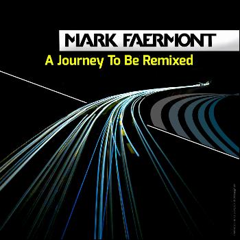 Mark Faermont - A Journey To Be Remixed