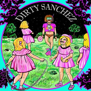 Dirty Sanchez - Dirty Sanchez