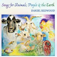 Daniel Redwood - Songs for Animals, People and the Earth