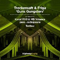 Trockensaft & Friga - Guns Gungsters