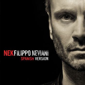 Nek - Filippo Neviani (Spanish version)