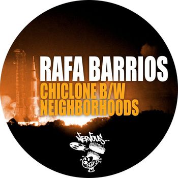 Rafa Barrios - Chiclone b/w Neighborhood
