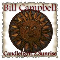 Bill Campbell - Candlelight 2 Sunrise