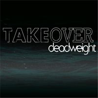 Takeover - Dead Weight