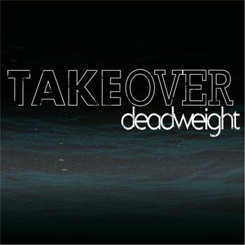 Takeover - Dead Weight