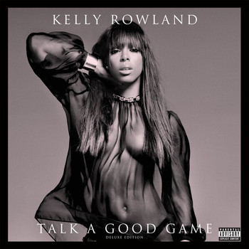 Kelly Rowland - Talk A Good Game (Deluxe Edition [Explicit])
