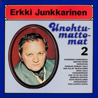 Erkki Junkkarinen - Unohtumattomat 2