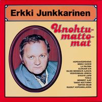 Erkki Junkkarinen - Unohtumattomat