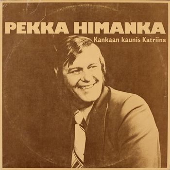 Pekka Himanka - Kankaan kaunis Katriina