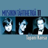 Tapani Kansa - Musiikin tähtihetkiä 11 - Tapani Kansa