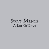Steve Mason - A Lot Of Love