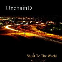 Unchained - Shout To The World