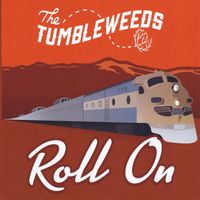 The Tumbleweeds - Roll On