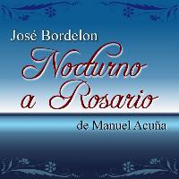 Jose Bordelon - Nocturno a Rosario de Manuel Acuña