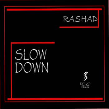 Rashad - Slow Down