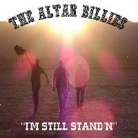 The Altar Billies - I'm Still Stand'n