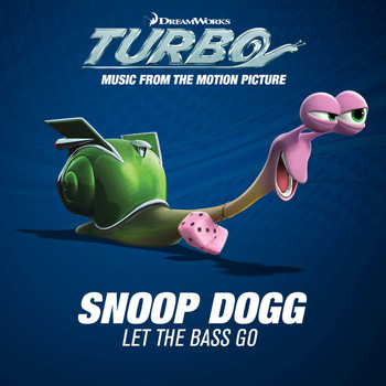 Snoop Dogg - Let The Bass Go (Music From The Motion Picture Turbo)