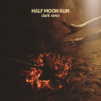 Half Moon Run - Dark Eyes (Explicit)