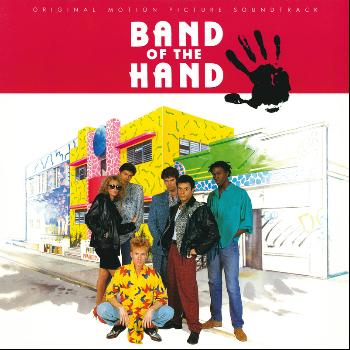 Various Artists - Band Of The Hand (Original Motion Picture Soundtrack)