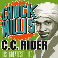 Chuck Willis - C.C. Rider: His Greatest Hits