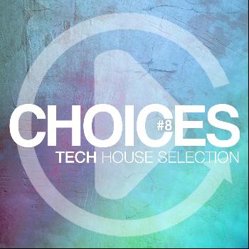 Various Artists - Choices - Tech House Selection #8