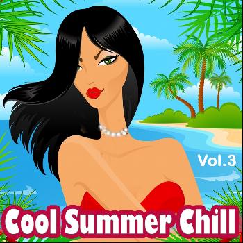 Various Artists - Cool Summer Chill, Vol. 3 (22 Finest Ibiza Sunset Chillout and Lounge Trax)