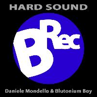 Daniele Mondello with Blutonium Boy - Hard Sound
